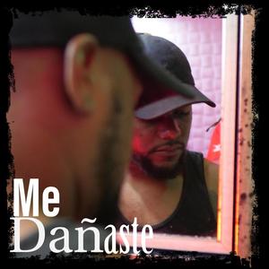 Me Dañaste (Explicit)