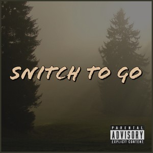 Snitch to Go (Explicit)