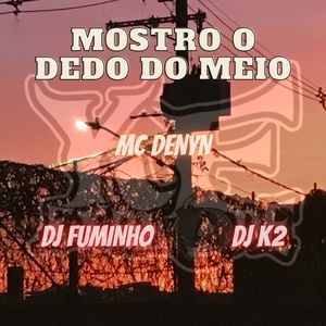 Mostro o Dedo do Meio (Explicit)