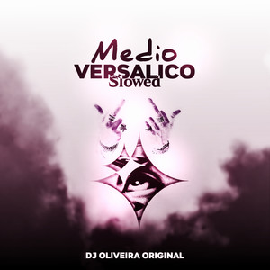 Médio Versalico (slowed) [Explicit]