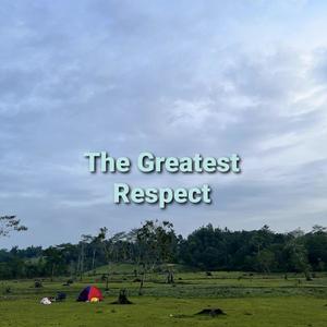 The Greatest Respect (Remix)