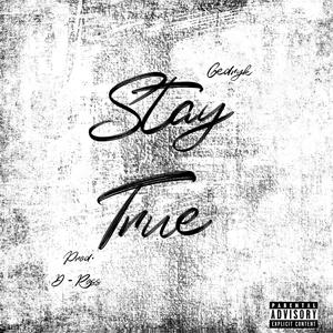 Stay True (Explicit)