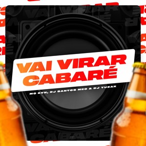 Vai Virar Cabaré (Explicit)