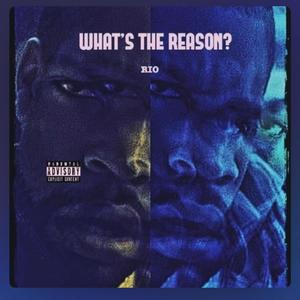 What's The Reason? (Explicit)