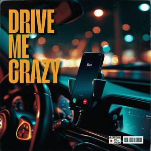 DRIVE ME CRAZY