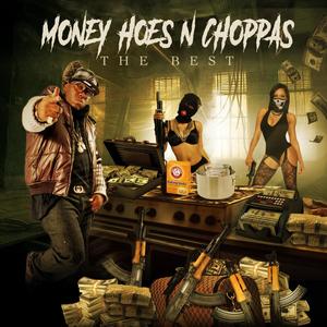 Money Hoes And Choppers (Explicit)