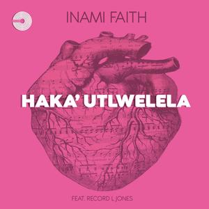Haka'Utlwelela (feat. Record L Jones)