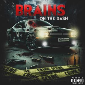 Brains On The Dash (Explicit)