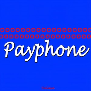 Payphone(I'm At a Payphone) (Radio Version)