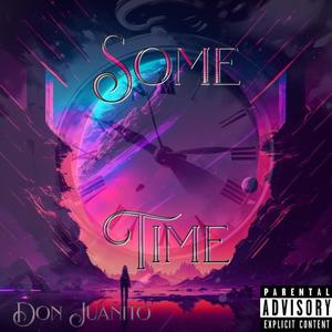 Some Time (Explicit)