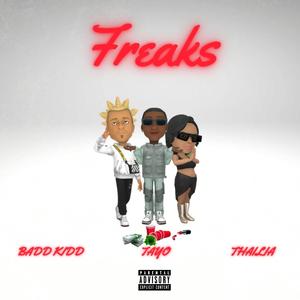 Freaks (feat. Tayo & Thailia) (Explicit)