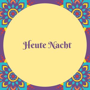 Heute Nacht