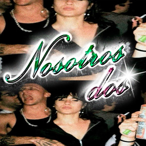 Nosotros Dos (Explicit)