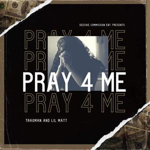 Pray 4 me (feat. Lil Matt) [Explicit]