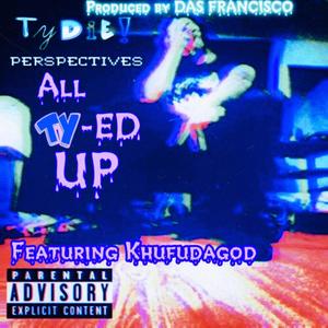 All Ty-ed Up (feat. KhufuDaGod) [Explicit]