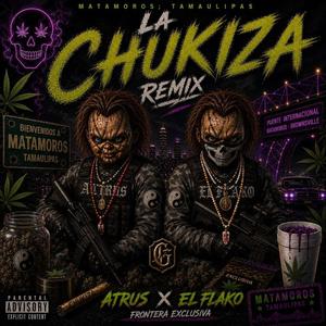 LA CHUKIZA V2 (feat. EL FLAKO FRONTERA EXCLUSIVA) (Explicit)