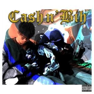 Cash N' Bih (feat. BT DOPEBOY, Dirtyice & eskimo) [Explicit]