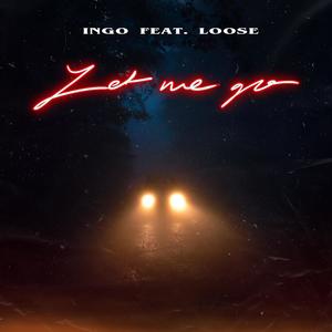 Ingo - Let Me Go (feat. Loose)