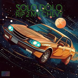 Solo Dolo / RIP 2 My Chevy (Explicit)