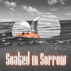 Soaked In Sorrow