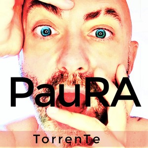 Torrente - PAURA