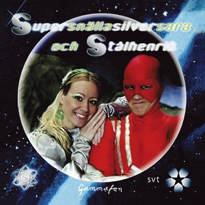 Supersnälla Silversara och Stålhenrik