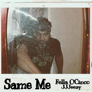 Same Me(feat. JJJeezy) (Explicit)