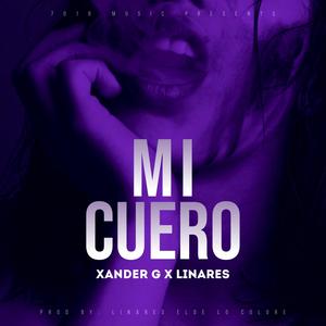 Mi Cuero (feat. Xander G & Gregorio Elibo) [Explicit]