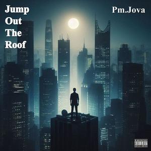 Jump Out The Roof (Explicit)