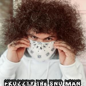 Frozzty The Sno Man (Explicit)