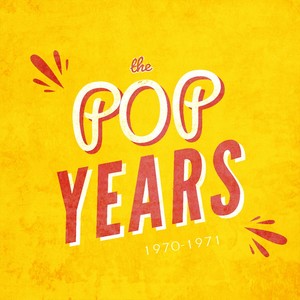 The Pop Years 1970-1971