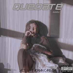 Quedate Baby (Explicit)