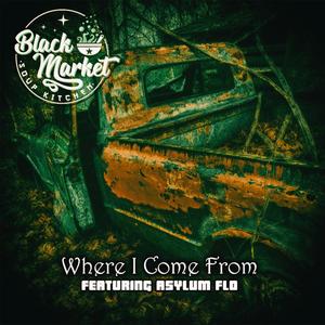 Where I Come From (feat. Asylum Flo) (Explicit)