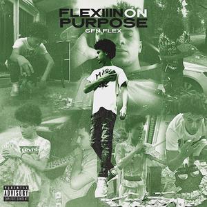 Flexiiin on Purpose (Explicit)