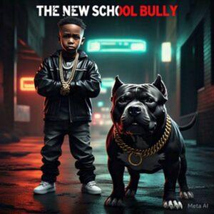 New School Bully (Explicit)