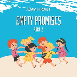 Empty Promises, Pt. 2