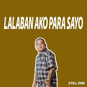 Lalaban Ako Para Sayo (feat. Chestah) [Explicit]