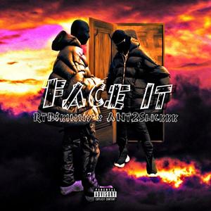 Face It (feat. Ant2slickkk) (Explicit)