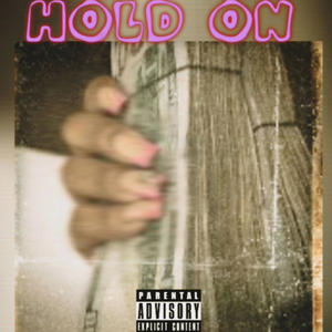 Hold on (feat. Ayyce hitta) (Explicit)