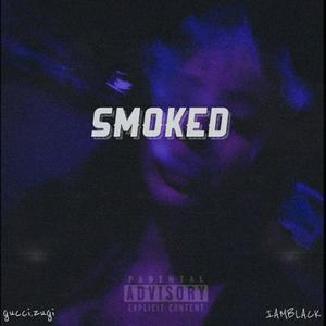 Smoked (feat. IAMBLACK) [Explicit]