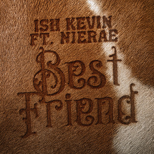 Ish Kevin - Best Friend (Explicit)