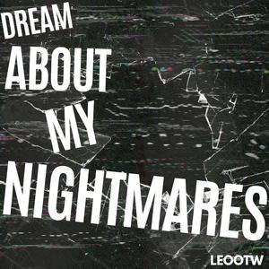 Dream About My Nightmares