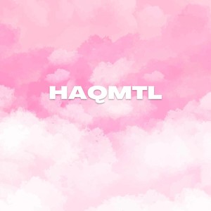HAQMTL (Hay algo que me tiene loco)