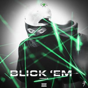 Blick Em (Explicit)