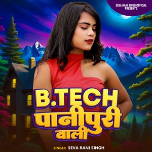 B Tech Panipuri Wali