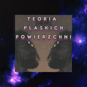 Teoria Płaskich Powierzchni (feat. Duży Klita & Emelmusic) [Explicit]