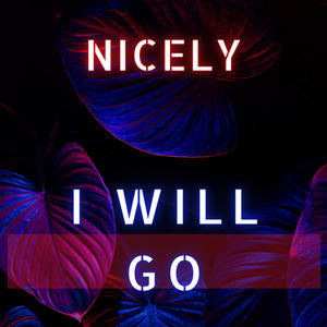 I Will Go (Explicit)