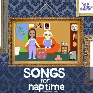 Songs for Nap Time: Nursery Rhymes & More!