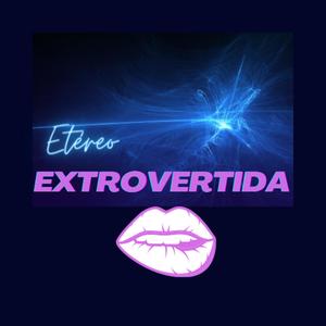 Extrovertida (Explicit)