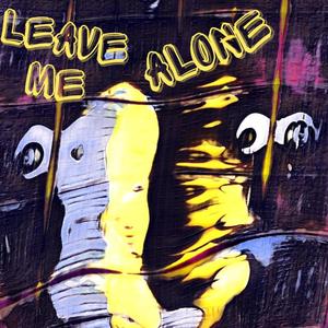 Leave Me Alone (feat. OG Yung, Topfloor Zak & Jay Fooley) [Explicit]